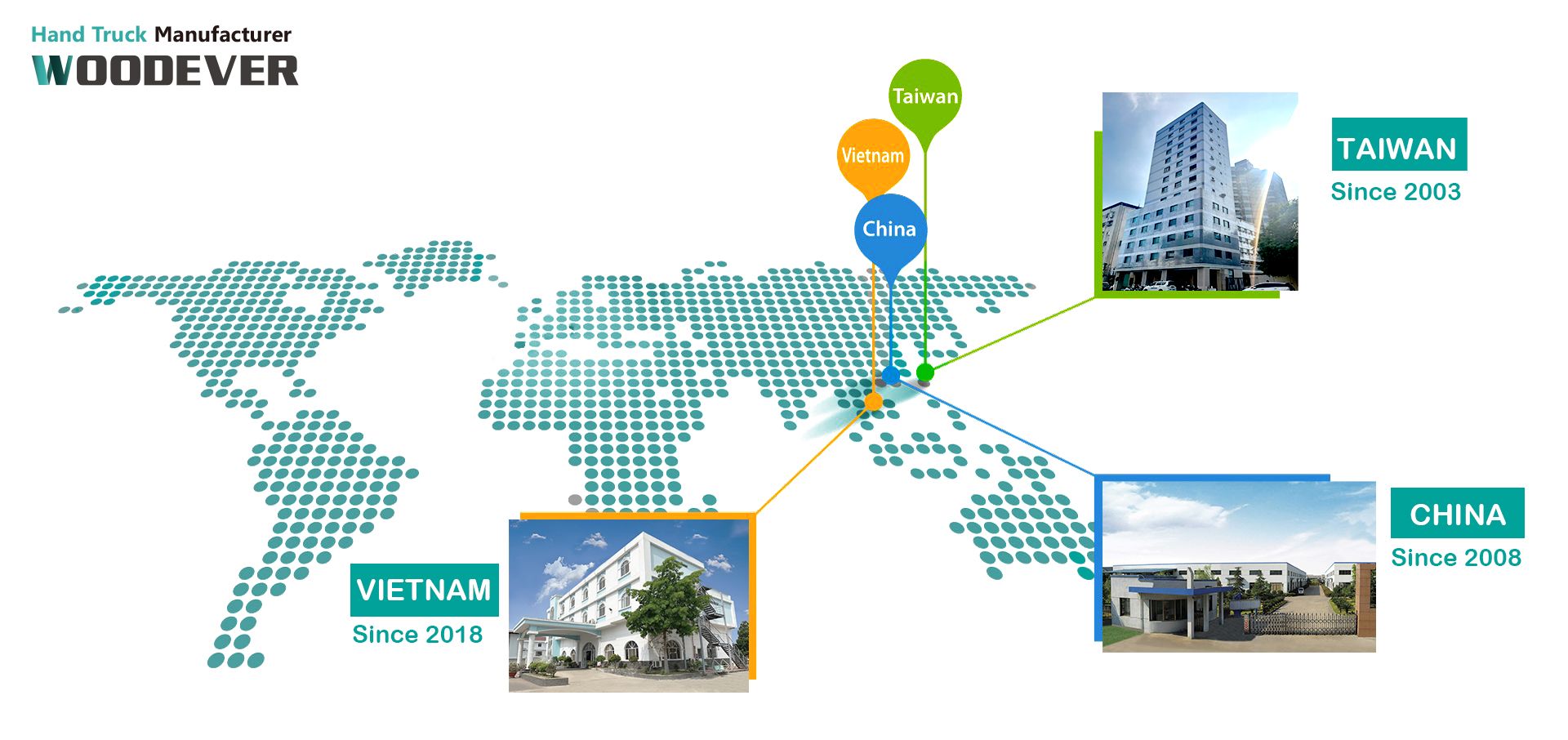 WOODEVER tem sede em Taichung, Taiwan, e 2 fábricas de produção na China e no Vietnã
